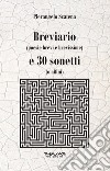 Breviario (poesie brevi e brevissime) e 30 sonetti (o affini) libro di Scatena Pierangelo