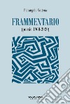 Frammentario (poesie 1960-2020) libro di Scatena Pierangelo