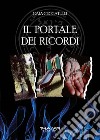 Il portale dei ricordi libro