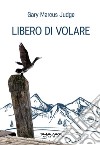 Libero di volare libro di Judge Gary Marcus