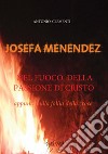 Josefa Menendez. Nel fuoco della passione di Cristo. Appunti sulla follia della croce libro