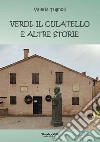 Verdi, il culatello e altre storie libro di Tugnoli Valeria