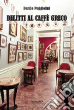 Delitti al Caffè Greco libro