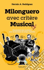 Milonguero avec critère musical (vocabulaire des musiciens pour les danseurs de tango argentin) libro