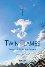 Twin Flames. Il viaggio delle Fiamme Gemelle libro