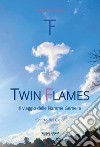 Twin Flames. Il viaggio delle Fiamme Gemelle libro