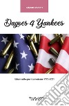 Dagoes 4 Yankees. Italiani nelle guerre americane (1776-2021) libro