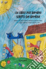 Un libro per bambini scritto dai bambini libro