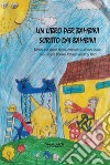 Un libro per bambini scritto dai bambini libro