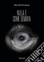 Nulla è come sembra libro