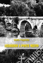 Assassinio a Ponte Milvio libro