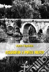 Assassinio a Ponte Milvio libro di Poggiolini Danilo