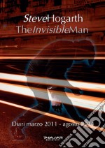 The invisible man. Diari 2011-2014 libro