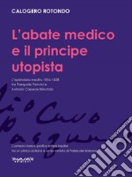 L'abate medico e il principe utopista. L'epistolario inedito 1816-1838 tra Pasquale Panvini e Antonio Capece Minutolo libro