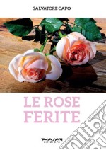 Le rose ferite libro