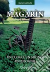 Magarìn. Un luogo, un sogno, un bisogno libro