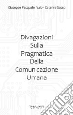 Divagazioni sulla pragmatica della comunicazione umana