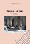 Ricordi di vita. Vol. 3 libro