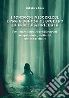 I fenomeni misteriosi. Come e perché ci svelano la realtà spirituale. Con una casistica di tutti i fenomeni parapsicologici, medianici, mistici e ufologici libro