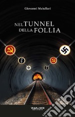 Nel tunnel della follia libro