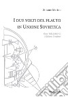 I due volti del flauto in Unione Sovietica. Otar Taktakishvili e Edison Denisov libro di Marino Simone