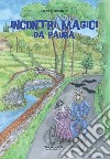 Incontri magici da paura. Avventure alla Rocca di Buggiano e a Villa Garzoni libro di Giacomelli Irene