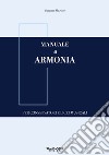 Manuale di armonia. Per conservatori e licei musicali libro