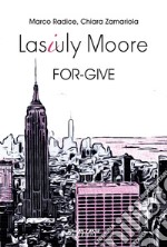 Lasiuly Moore. For-give libro