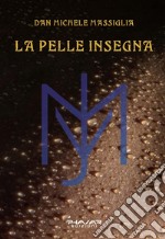 La pelle insegna