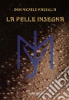 La pelle insegna libro