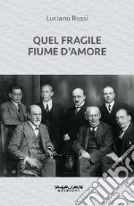 Quel fragile fiume d'amore libro