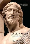 La vena negra. Una historia miguelangelesca libro di Giustiniani Enrico Donati Gianni