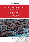 Strade e piazze di Livorno dedicate al Risorgimento e alla Resistenza libro di Donolo Luigi
