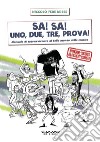 Sa! Sa! Uno, due, tre, prova!. Manuale di sopravvivenza al folle mondo della musica libro di Ferrarese Niccolò