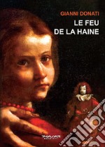 Le feu de la haine libro