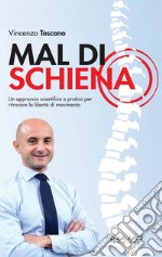 Mal di schiena. Un approccio scientifico e pratico per ritrovare la libertà di movimento libro