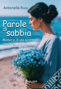 Parole di sabbia. Memorie di una scrittrice sarda sulla spiaggia libro