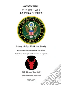 La vera guerra. Verbali e messaggi confidenziali e segreti-The real war. Ediz. bilingue libro