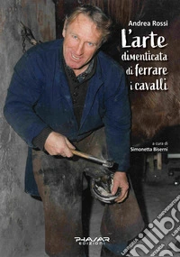 L'arte dimenticata di ferrare i cavalli libro