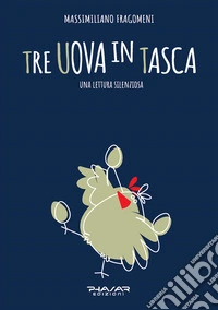 Tre uova in tasca libro