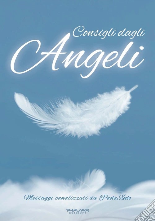 Consigli dagli angeli. Messaggi canalizzati