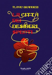 La città dei desideri spenti libro