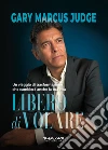 Libero di volare. Un viaggio di trasformazione che cambierà anche la tua vita libro