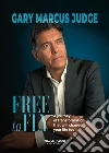 Free to fly. A journey of transformation that will change your life too libro