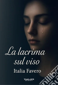 La lacrima sul viso libro