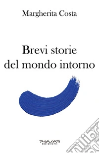Brevi storie del mondo intorno libro