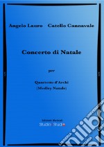 Concerto di Natale. Medley Natale per quartetto d'archi. Spartito libro