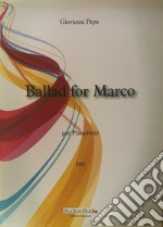 Ballad for Marco per pianoforte. Spartito