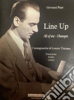 Line up. All of me-Changes. L'avanguardia di Lennie Tristano. Spartito