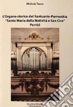 L'organo storico del Santuario-Parrocchia «Santa Maria della Natività e San Ciro». Portici